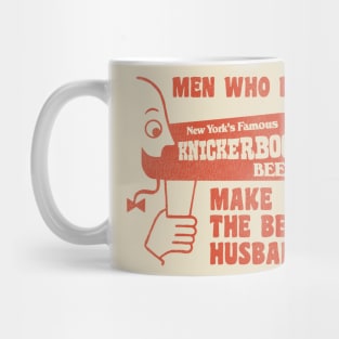 Men Who Drink Knickerbocker Beer... Mug